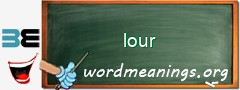 WordMeaning blackboard for lour